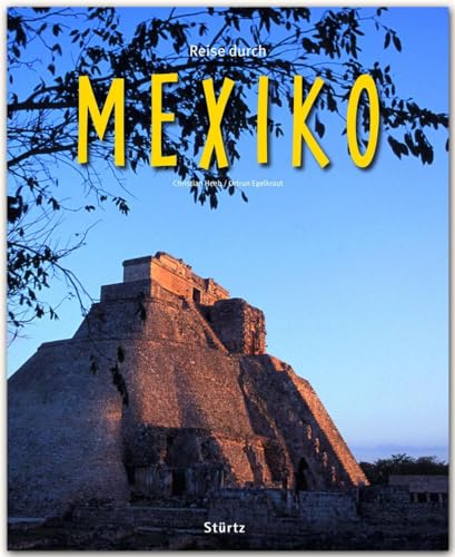 Reise durch Mexiko - Ein Bildband mit über 190 Bildern - STÜRTZ Verlag: Ein Bildband mit über 200 Bildern von Strtz Verlag